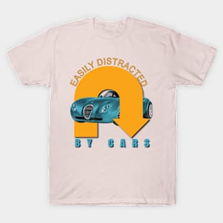 Easily distracted by cars T-Shirt